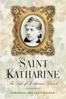 9781594162114-1594162115-Saint Katharine: The Life of Katharine Drexel