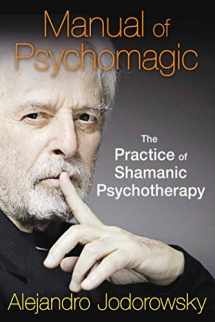 9781620551073-1620551071-Manual of Psychomagic: The Practice of Shamanic Psychotherapy