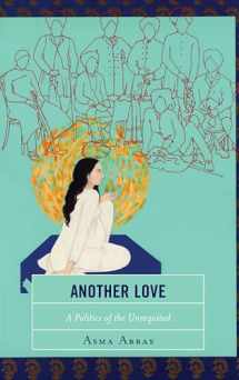 9781498576758-1498576753-Another Love: A Politics of the Unrequited