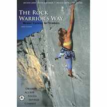 9780974011219-0974011215-The Rock Warrior's Way: Mental Training for Climbers