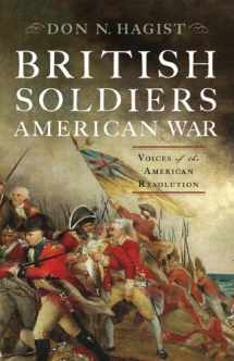 9781594161674-1594161674-British Soldiers, American War: Voices of the American Revolution