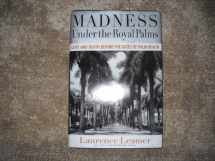 9781401322915-1401322913-Madness Under the Royal Palms: Love and Death Behind the Gates of Palm Beach
