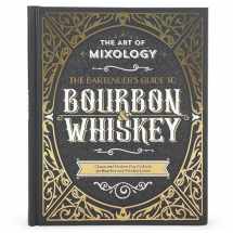 9781646384990-1646384997-Art of Mixology: Bartender's Guide to Bourbon & Whiskey - Classic & Modern-Day Cocktails for Bourbon and Whiskey Lovers (The Art of Mixology)