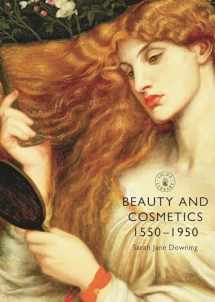 9780747808398-0747808392-Beauty and Cosmetics 1550–1950 (Shire Library)
