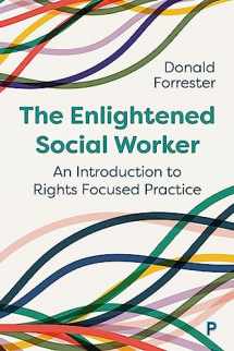 9781447367666-1447367669-The Enlightened Social Worker: An Introduction to Rights-Focused Practice
