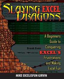 9781615470006-161547000X-Slaying Excel Dragons: A Beginners Guide to Conquering Excel's Frustrations and Making Excel Fun
