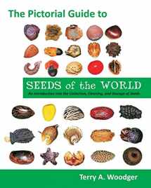 9781612330082-1612330088-The Pictorial Guide to Seeds of the World: An Introduction Into the Collection, Cleaning, and Storage of Seeds