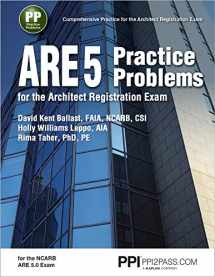 9781591265160-1591265169-PPI ARE 5 Practice Problems for the Architect Registration Exam, 1st Edition (Paperback) – Comprehensive Practice for the NCARB 5.0 Exam