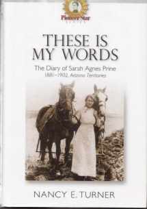 9780060392253-0060392258-These Is My Words: The Diary of Sarah Agnes Prine, 1881-1901