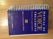 9781565931626-1565931629-Manual of Voice Treatment: Pediatrics Through Geriatrics (Clinical Competence)