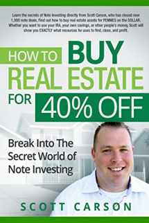 9781365991011-1365991016-How to Buy Real Estate for 40%% Off: Break Into the Secret World of Note Investing