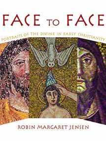 9780800636784-0800636783-Face to Face: Portraits of the Divine in Early Christianity