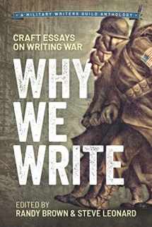 9780996931786-0996931783-Why We Write: Craft Essays on Writing War
