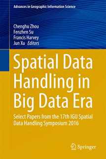 9789811044236-9811044236-Spatial Data Handling in Big Data Era: Select Papers from the 17th IGU Spatial Data Handling Symposium 2016 (Advances in Geographic Information Science)