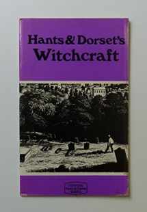 9780859321631-0859321630-Hants and Dorset's witchcraft (Viewing Hants & Dorset series)