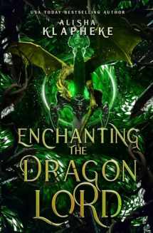 9781736183380-1736183389-Enchanting the Dragon Lord: Kingdoms of Lore Book Three