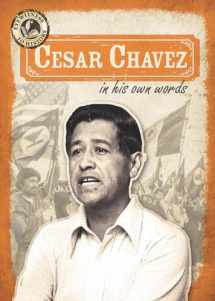 9781482440904-1482440903-Cesar Chavez in His Own Words (Eyewitness to History)