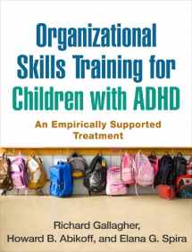 9781462513680-1462513689-Organizational Skills Training for Children with ADHD: An Empirically Supported Treatment