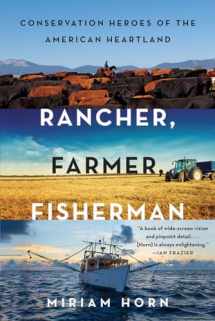 9780393354874-0393354873-Rancher, Farmer, Fisherman: Conservation Heroes of the American Heartland