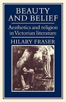 9780521073110-0521073111-Beauty and Belief: Aesthetics and Religion in Victorian Literature