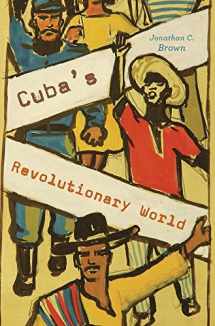 9780674971981-0674971981-Cuba’s Revolutionary World