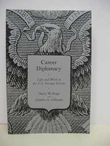9781589012196-1589012194-Career Diplomacy: Life and Work in the U.S. Foreign Service