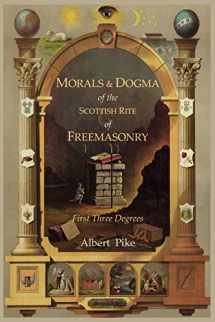 9781614270928-1614270929-Morals and Dogma of the Ancient and Accepted Scottish Rite of Freemasonry
