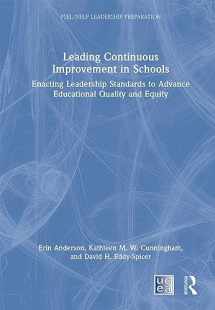 9781032484792-1032484799-Leading Continuous Improvement in Schools: Enacting Leadership Standards to Advance Educational Quality and Equity (PSEL/NELP Leadership Preparation)