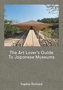 9780956800770-0956800777-The Art Lover’s Guide to Japanese Museums