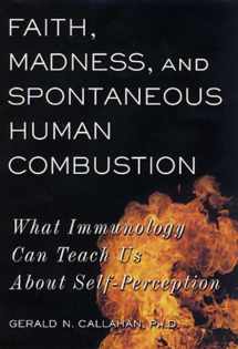9780312268077-0312268076-Faith, Madness, and Spontaneous Human Combustion: What Immunology Can Teach Us About Self-Perception