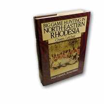 9780312001070-031200107X-Big Game Hunting in North-Eastern Rhodesia (The Peter Capstick Library)