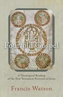 9780801098895-0801098890-The Fourfold Gospel: A Theological Reading of the New Testament Portraits of Jesus