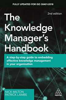 9781789660357-1789660351-The Knowledge Manager's Handbook: A Step-by-Step Guide to Embedding Effective Knowledge Management in your Organization