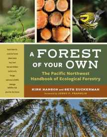 9781680516364-1680516361-A Forest of Your Own: The Pacific Northwest Handbook of Ecological Forestry