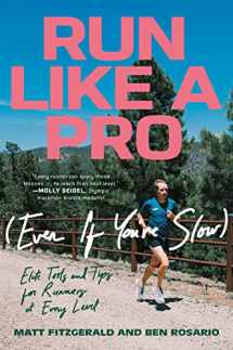 9780593201916-0593201914-Run Like a Pro (Even If You're Slow): Elite Tools and Tips for Runners at Every Level