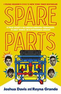 9780374388614-037438861X-Spare Parts (Young Readers' Edition): The True Story of Four Undocumented Teenagers, One Ugly Robot, and an Impossible Dream