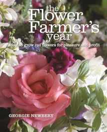 9780857842336-0857842331-The Flower Farmer's Year: How to grow cut flowers for pleasure and profit