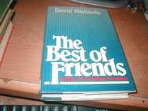 9780688015589-0688015581-The Best of Friends: Profiles of Extraordinary Friendships
