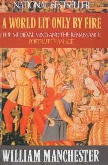 9781417707690-1417707690-A World Lit Only by Fire: The Medieval Mind and the Renaissance: Portrait of an Age