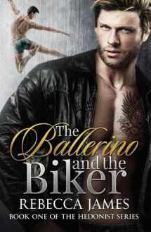 9781980422273-1980422273-The Ballerino and the Biker (The Hedonist Series)