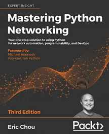 9781839214677-1839214678-Mastering Python Networking - Third Edition: Your one-stop solution to using Python for network automation, programmability, and DevOps