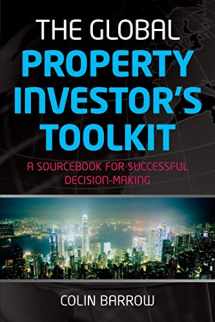9781841127637-1841127639-The Global Property Investor's Toolkit: A Sourcebook for Successful Decision Making