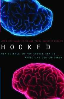 9780802450609-0802450601-Hooked: New Science on How Casual Sex is Affecting Our Children