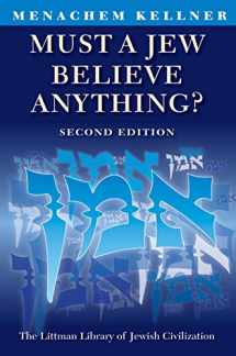 9781904113386-1904113389-Must a Jew Believe Anything? Second Edition with a New Afterword