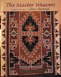 9780972840910-0972840915-The Master Weavers - Featuring the Family of Clara Sherman