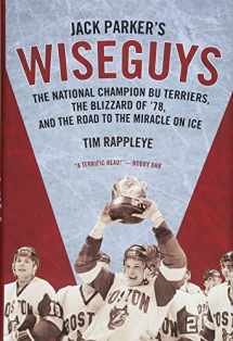 9781512601558-1512601551-Jack Parker's Wiseguys: The National Champion BU Terriers, the Blizzard of ’78, and the Road to the Miracle on Ice