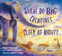 9781623541439-1623541433-Where Do Big Creatures Sleep at Night?
