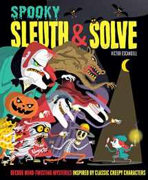 9781797205908-1797205900-Sleuth & Solve: Spooky: Decode Mind-Twisting Mysteries Inspired by Classic Creepy Characters