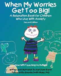 9781937473808-1937473805-When My Worries Get Too Big!: A Relaxation Book for Children Who Live With Anxiety