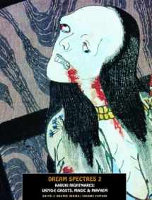 9781840683196-1840683198-Dream Spectres 2: Kabuki Nightmares: Ukiyo-e Ghosts, Magic & Mayhem (Ukiyo-e Master Series)